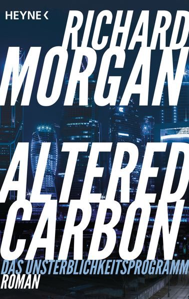 Cover: Altered carbon - das Unsterblichkeitsprogramm